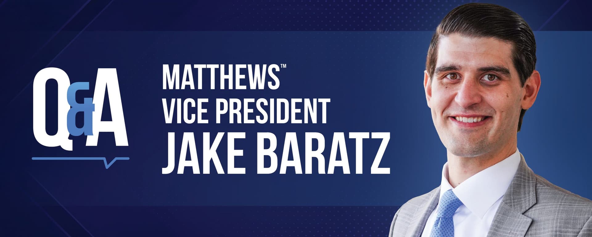 Industry Insight from Matthews™ Vice President Jake Baratz - Matthews