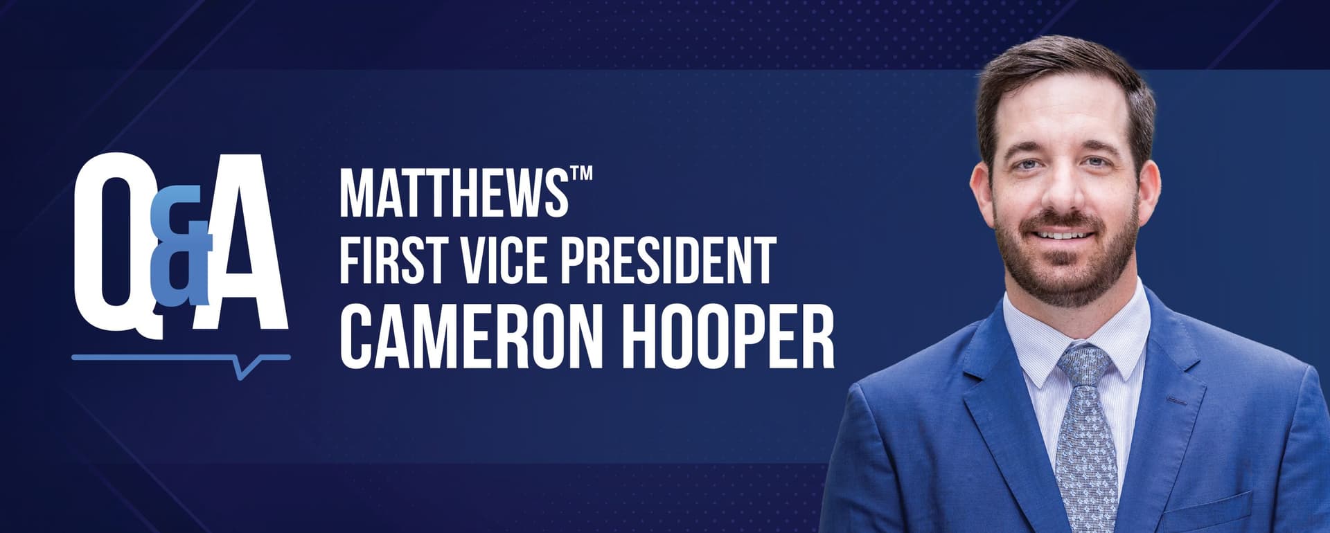 Q&A: Cameron Hooper | Matthews™ First Vice President featured image 