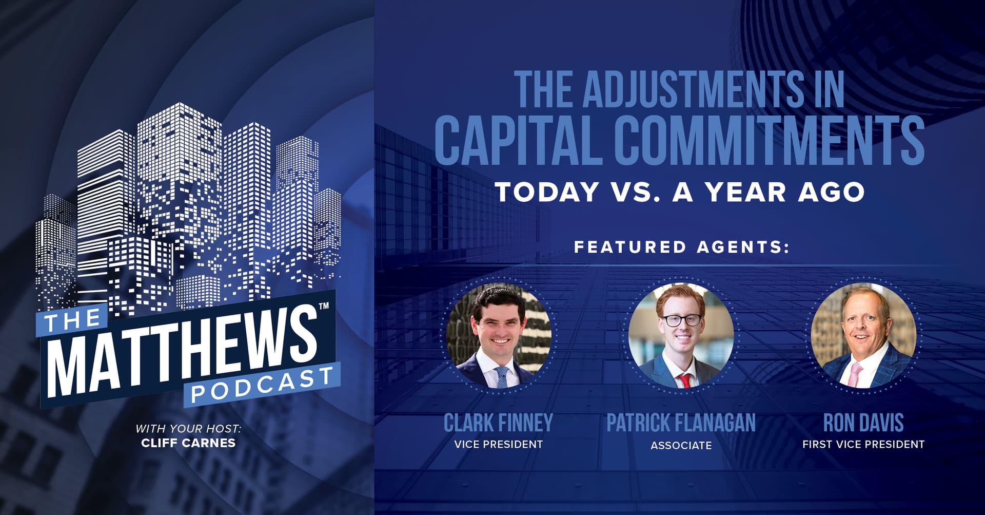 The Matthews Podcast – #11 – The Adjustments in Capital Commitments: Real Estate Investing Trends Today vs. A Year Ago featured image 