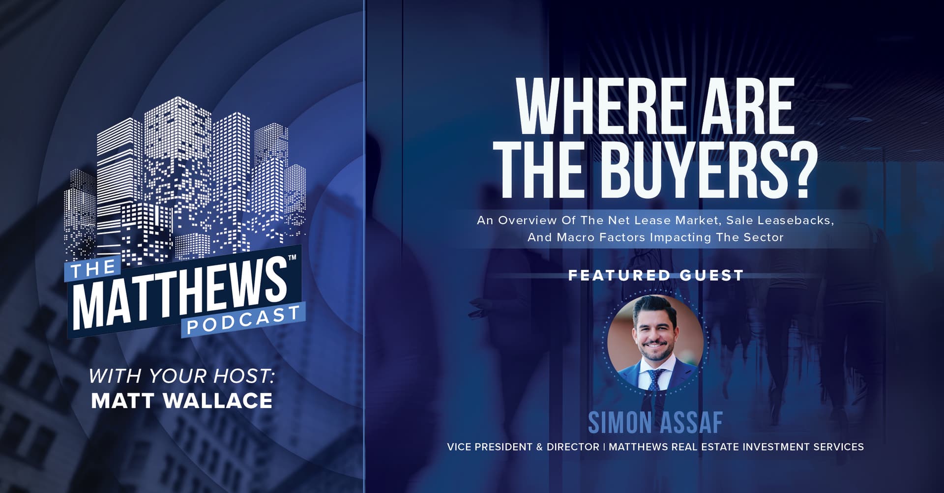 The Matthews Podcast – Where are the buyers? An overview of the net lease market featured image 