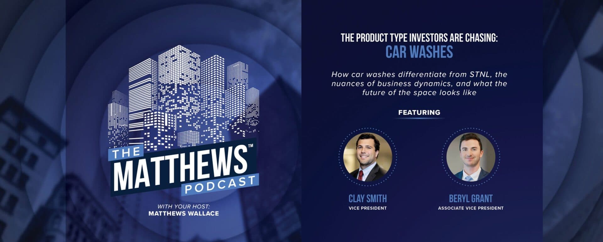 The Matthews Podcast – #8 – The Product Type Investors are Chasing: Car Washes featured image 