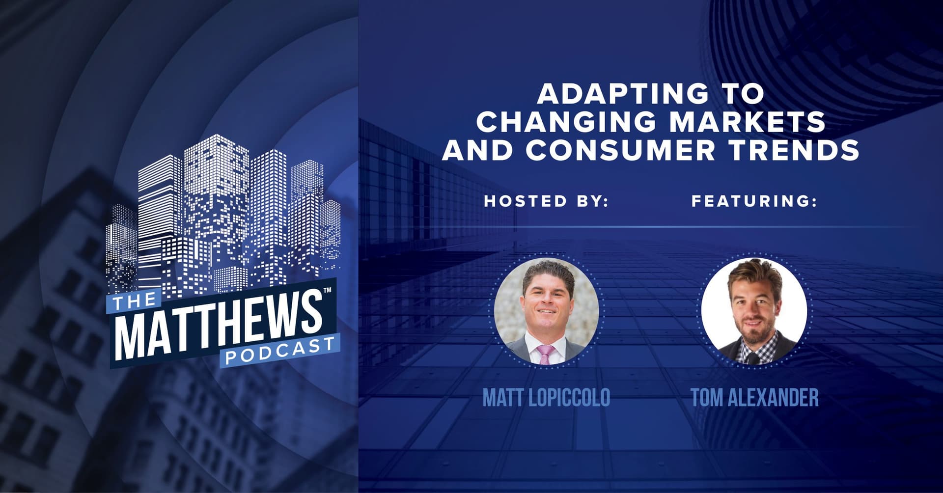 The Matthews Podcast – Tom Alexander – Acquisitions Director at BH Properties – Adapting to Changing Markets and Consumer Trends featured image 