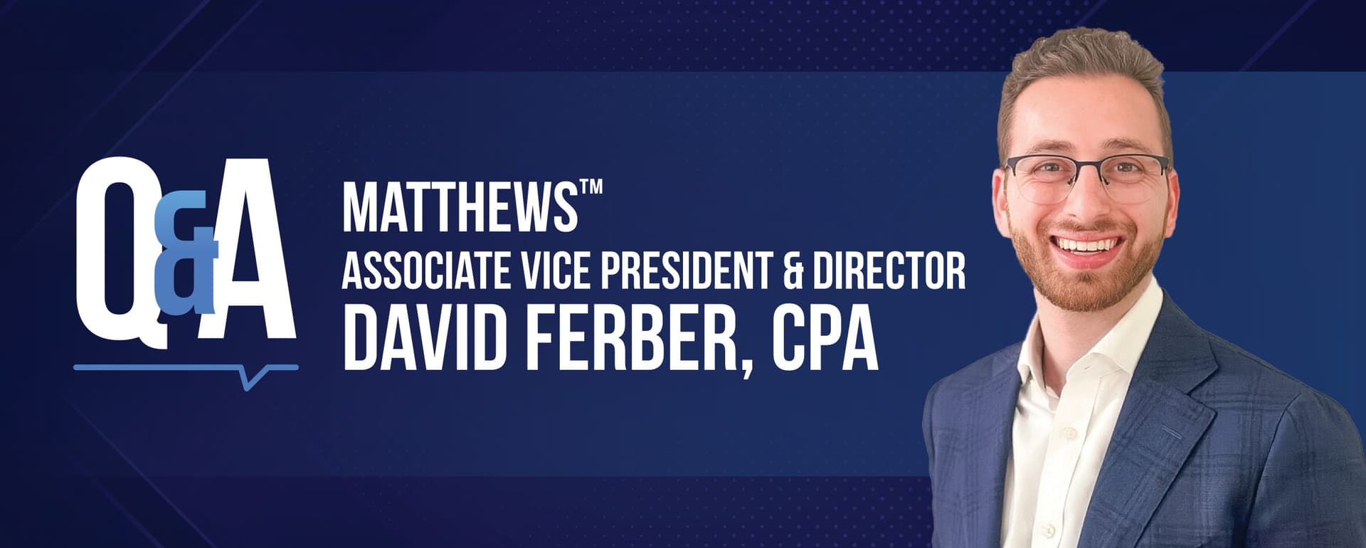 Q&A: David Ferber | Matthews™ Associate Vice President & Director featured image