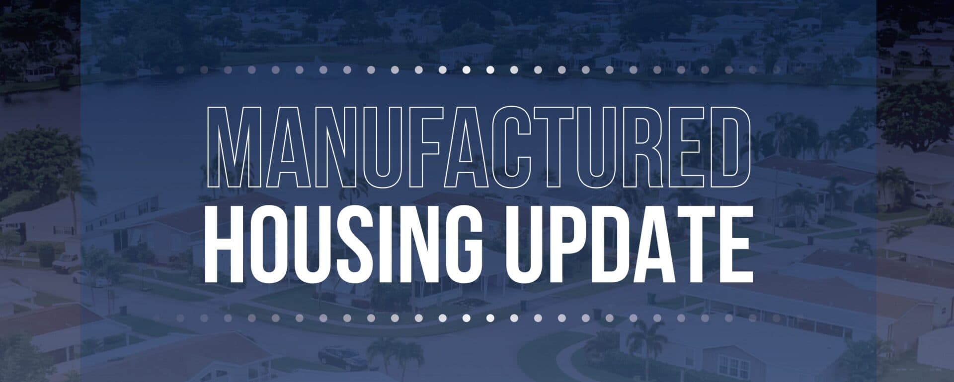 Manufactured Housing Update featured image