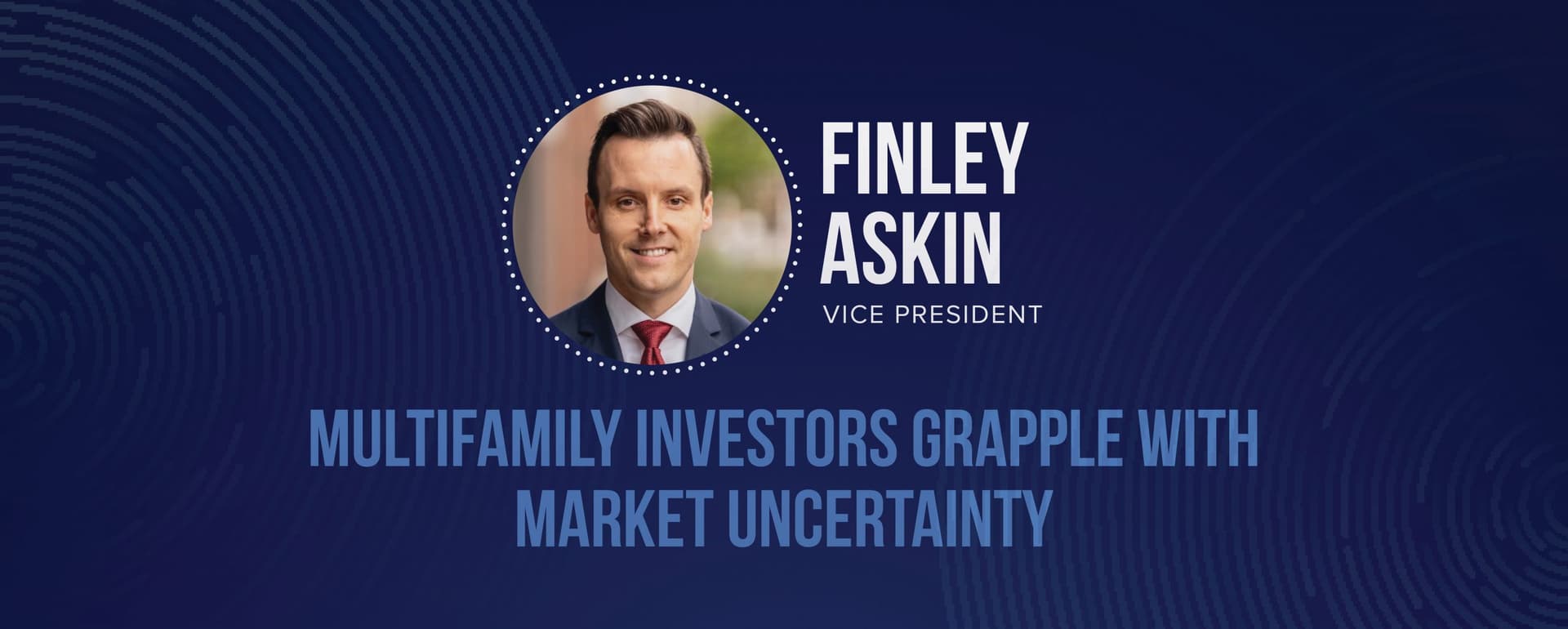 Multifamily Investors Grapple With Market Uncertainty featured image