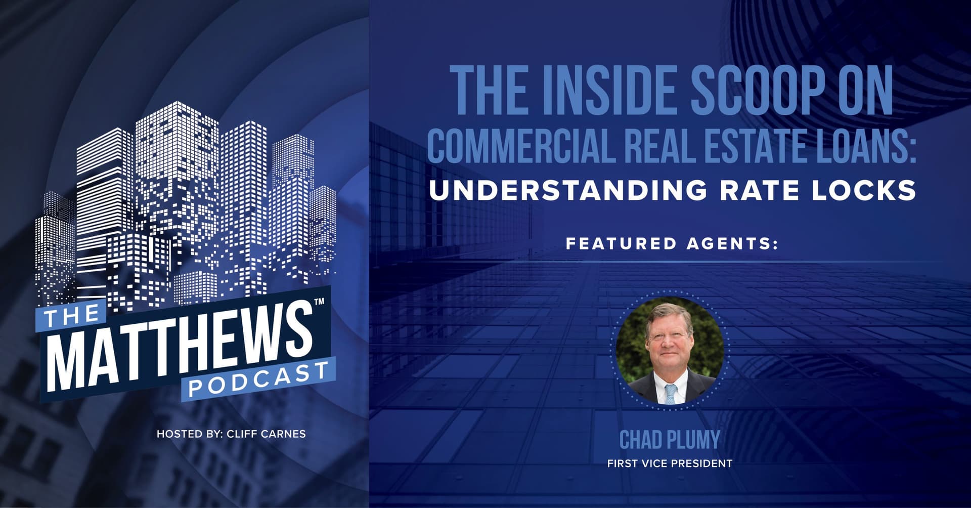 The Matthews Podcast – The Inside Scoop on Commercial Real Estate Loans: Understanding Rate Locks featured image